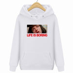 Hoodie "life is boring" (6 coloris)